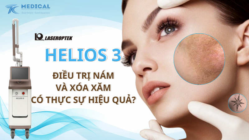 Laser Helios 3 điều trị Nám, xóa xăm có thực sự hiệu quả?