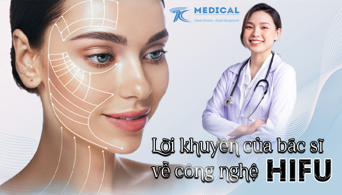 Lời khuyên của Bác sĩ về công nghệ Hifu