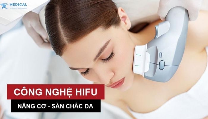 Tìm hiểu về HIFU nâng cơ và cơ chế hoạt động