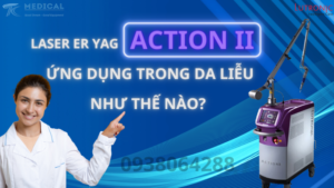 Laser Erbuim YAG Action II và ứng dụng trong da liễu
