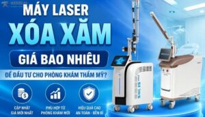 Máy Laser Xóa Xăm Giá Bao Nhiêu Để Đầu Tư Cho Phòng Khám Thẩm Mỹ?